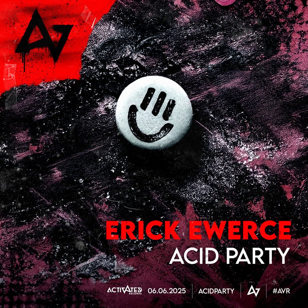 Erick Ewerce Acid Party cover artwork featuring a grey pill with a black smiley face, abstract grunge textures in red and black, and the Activated Records logo