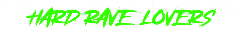 HARD RAVE LOVERS – Graffiti-style spray neon green paint banner as main headline graphic.